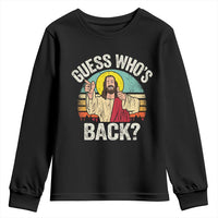 Funny Guess Who Is Back Jesus Easter Christian Youth Sweatshirt