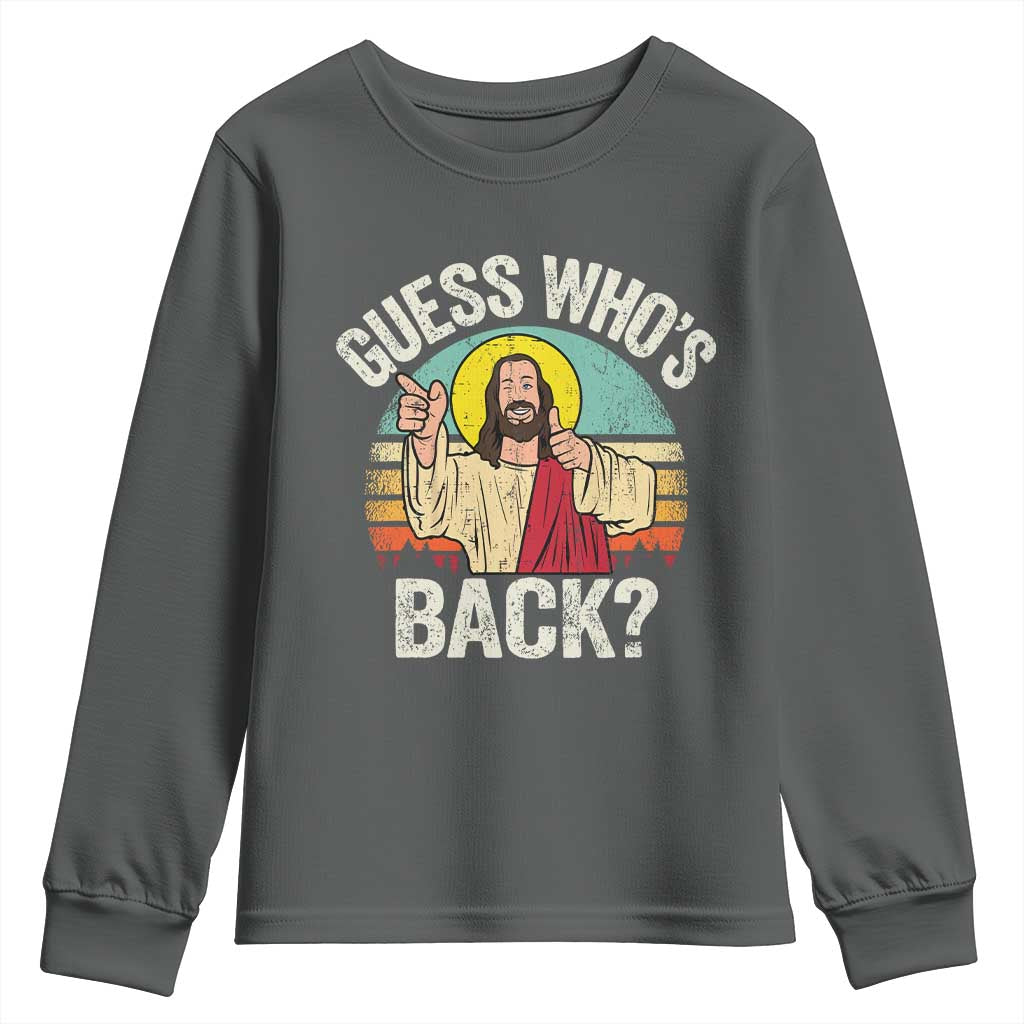 Funny Guess Who Is Back Jesus Easter Christian Youth Sweatshirt
