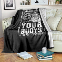 Show Me Your Bouys Throw Blanket Funny Pontoon Boat Captain