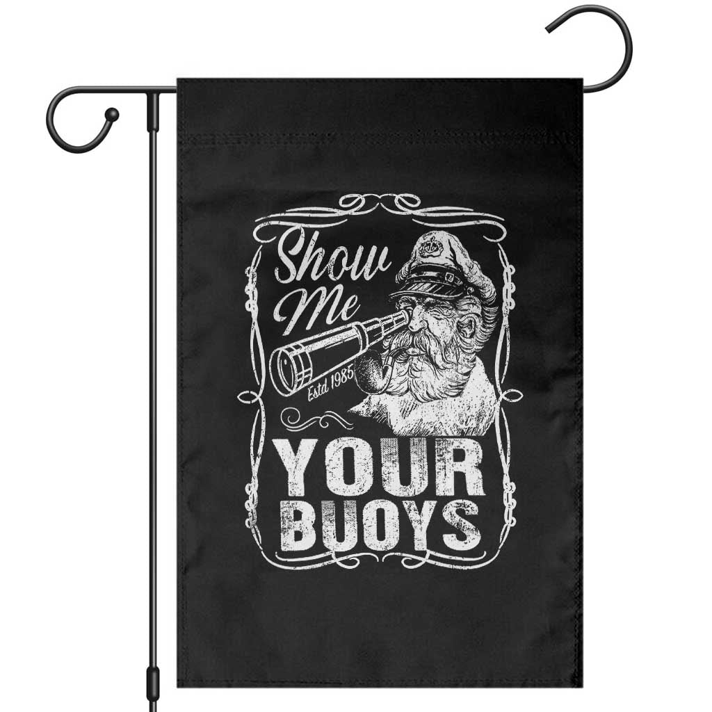 Show Me Your Bouys Garden Flag Funny Pontoon Boat Captain