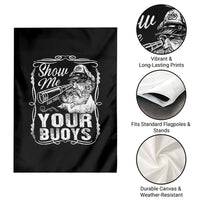 Show Me Your Bouys Garden Flag Funny Pontoon Boat Captain