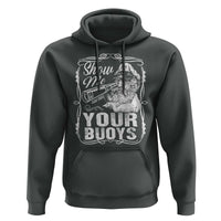 Show Me Your Bouys Hoodie Funny Pontoon Boat Captain