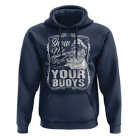 Show Me Your Bouys Hoodie Funny Pontoon Boat Captain