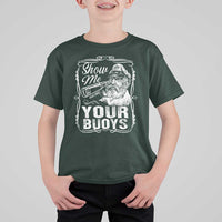 Show Me Your Bouys T Shirt For Kid Funny Pontoon Boat Captain