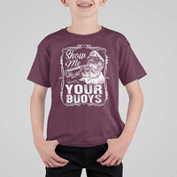 Show Me Your Bouys T Shirt For Kid Funny Pontoon Boat Captain
