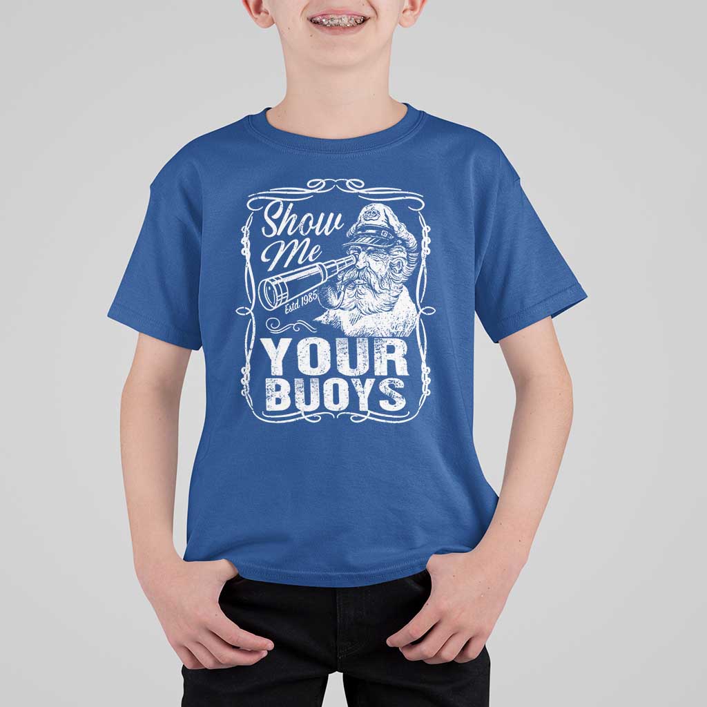 Show Me Your Bouys T Shirt For Kid Funny Pontoon Boat Captain
