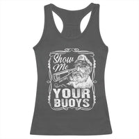 Show Me Your Bouys Racerback Tank Top Funny Pontoon Boat Captain