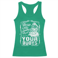 Show Me Your Bouys Racerback Tank Top Funny Pontoon Boat Captain