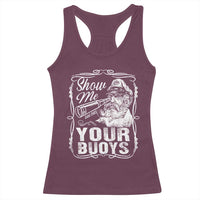 Show Me Your Bouys Racerback Tank Top Funny Pontoon Boat Captain