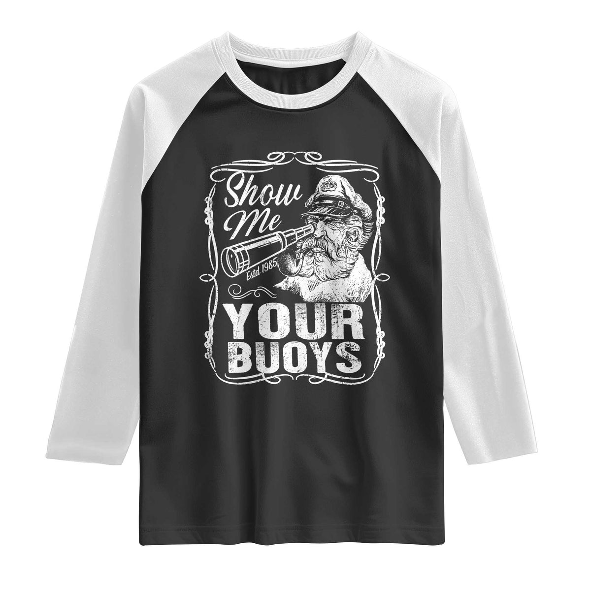 Show Me Your Bouys Raglan Shirt Funny Pontoon Boat Captain