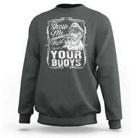 Show Me Your Bouys Sweatshirt Funny Pontoon Boat Captain