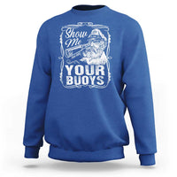 Show Me Your Bouys Sweatshirt Funny Pontoon Boat Captain