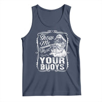 Show Me Your Bouys Tank Top Funny Pontoon Boat Captain