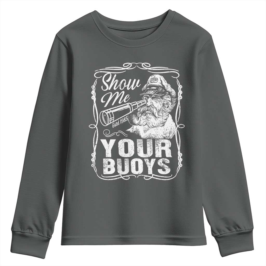 Show Me Your Bouys Youth Sweatshirt Funny Pontoon Boat Captain