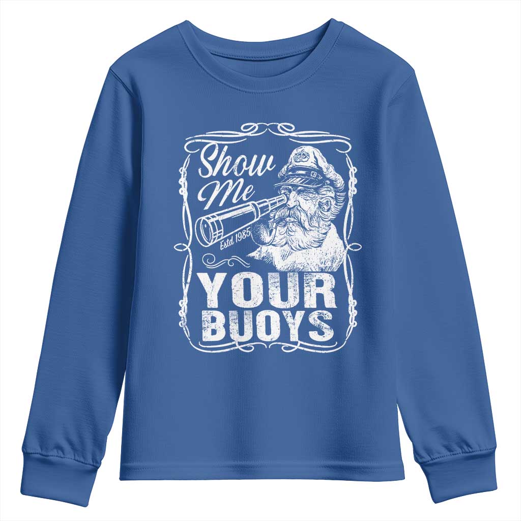 Show Me Your Bouys Youth Sweatshirt Funny Pontoon Boat Captain