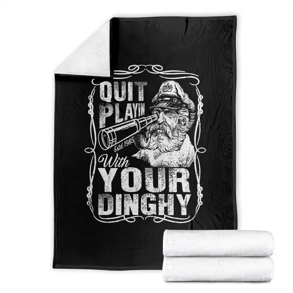 Quit Playin With Your Dinghy Throw Blanket Funny Pontoon Boat Captain