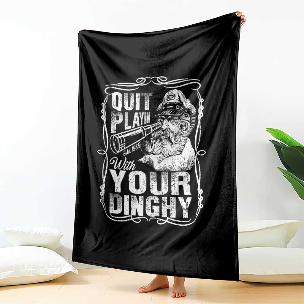 Quit Playin With Your Dinghy Throw Blanket Funny Pontoon Boat Captain