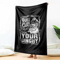 Quit Playin With Your Dinghy Throw Blanket Funny Pontoon Boat Captain