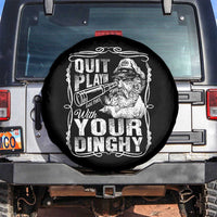 Quit Playin With Your Dinghy Spare Tire Cover Funny Pontoon Boat Captain