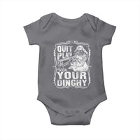 Quit Playin With Your Dinghy Baby Onesie Funny Pontoon Boat Captain