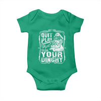 Quit Playin With Your Dinghy Baby Onesie Funny Pontoon Boat Captain