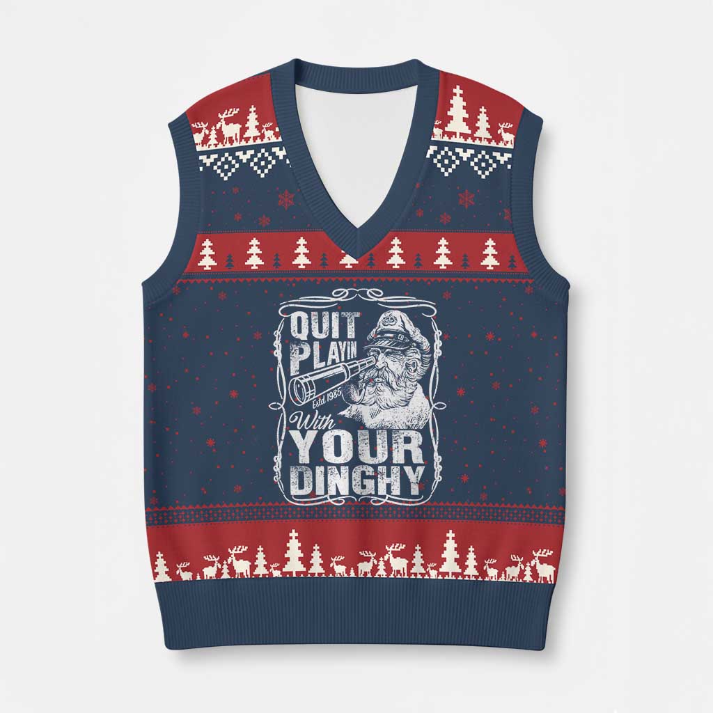 Quit Playin With Your Dinghy V-Neck Knit Sweater Vest Funny Pontoon Boat Captain