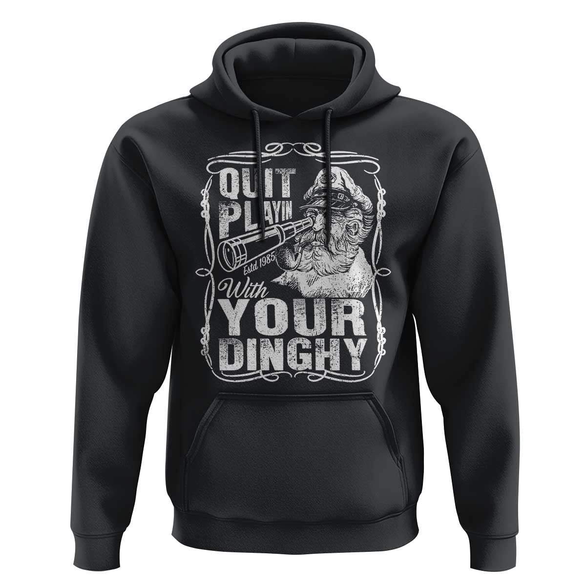 Quit Playin With Your Dinghy Hoodie Funny Pontoon Boat Captain