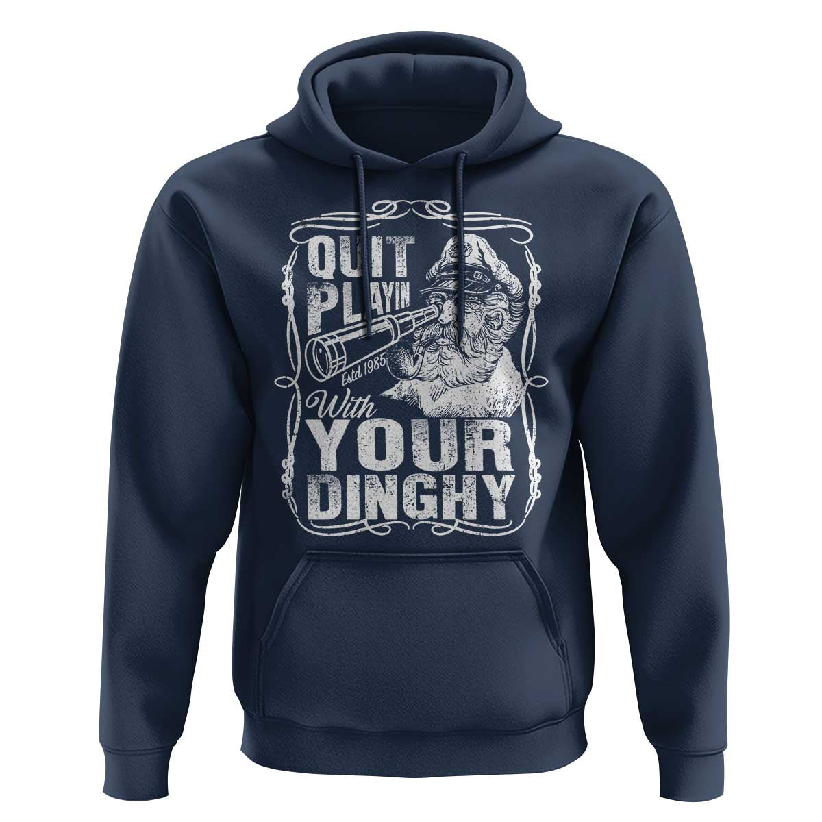 Quit Playin With Your Dinghy Hoodie Funny Pontoon Boat Captain