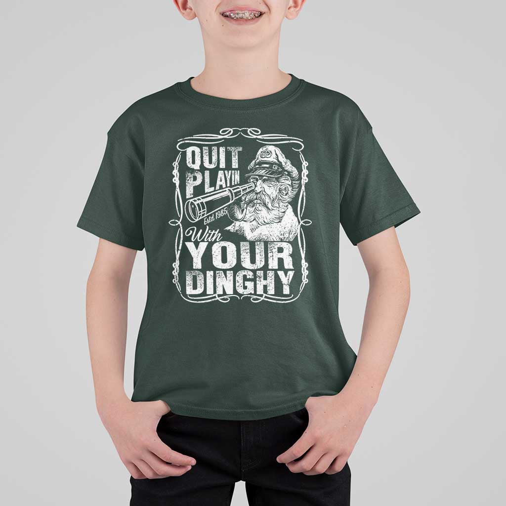 Quit Playin With Your Dinghy T Shirt For Kid Funny Pontoon Boat Captain