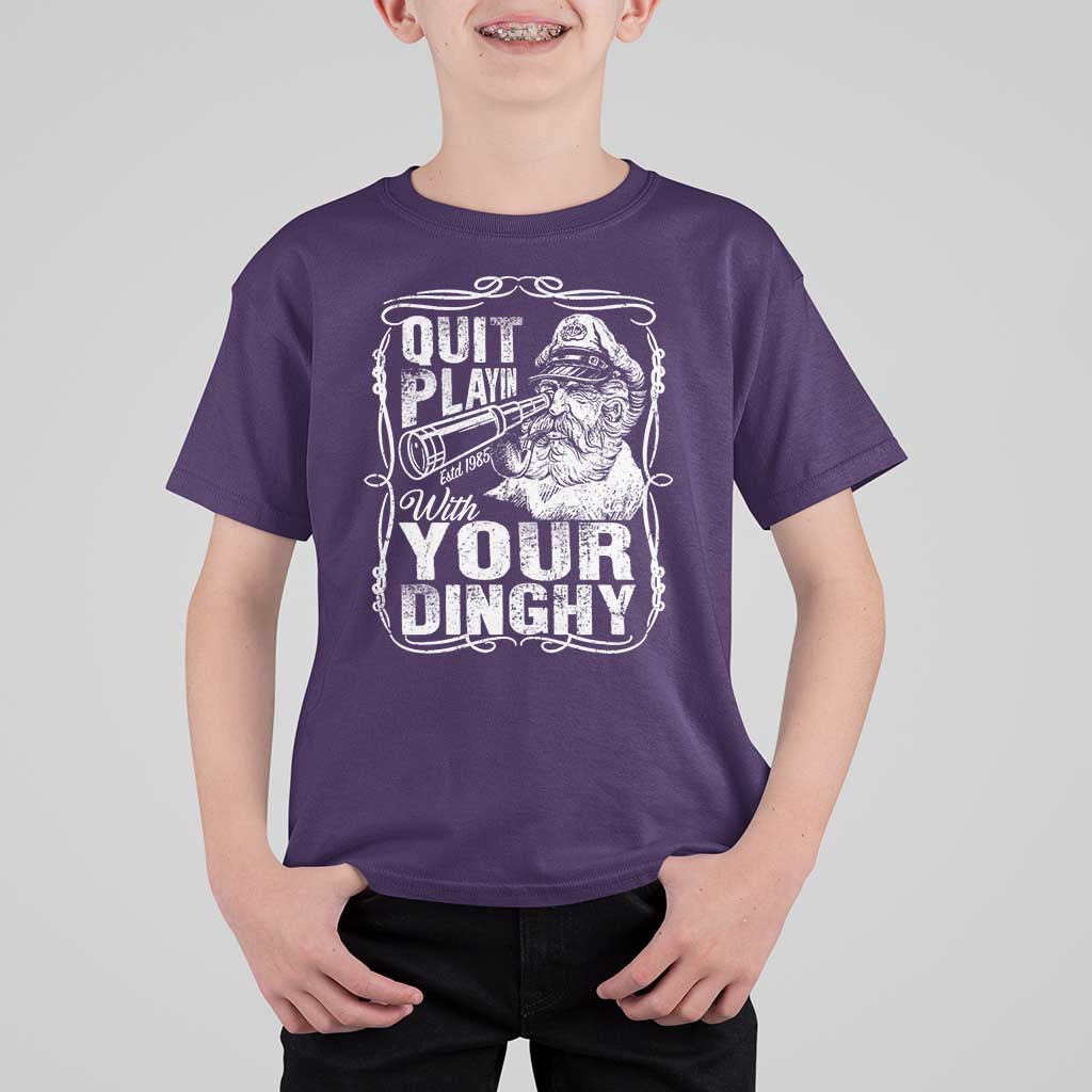 Quit Playin With Your Dinghy T Shirt For Kid Funny Pontoon Boat Captain