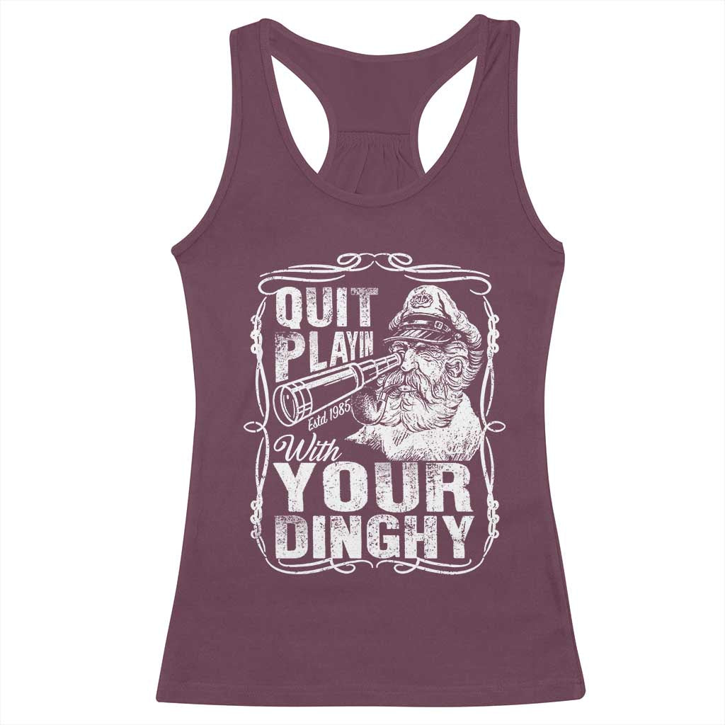 Quit Playin With Your Dinghy Racerback Tank Top Funny Pontoon Boat Captain