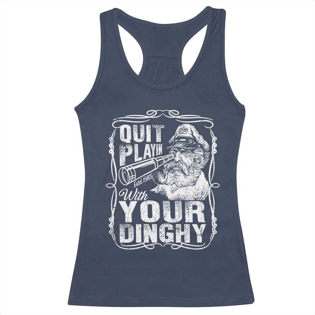 Quit Playin With Your Dinghy Racerback Tank Top Funny Pontoon Boat Captain