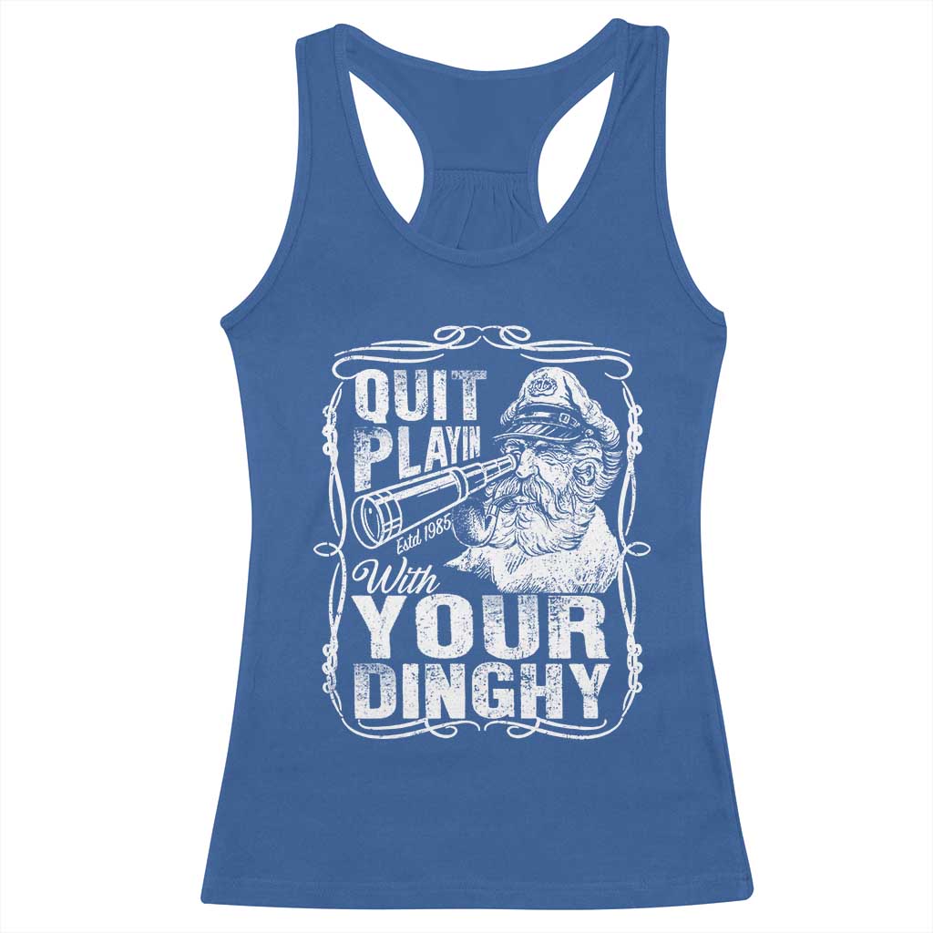 Quit Playin With Your Dinghy Racerback Tank Top Funny Pontoon Boat Captain