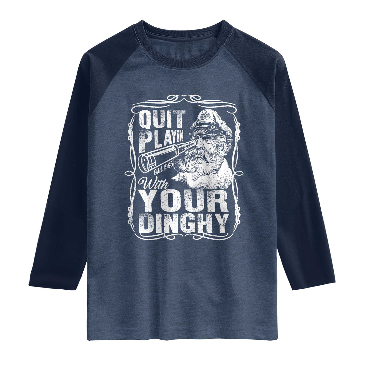 Quit Playin With Your Dinghy Raglan Shirt Funny Pontoon Boat Captain