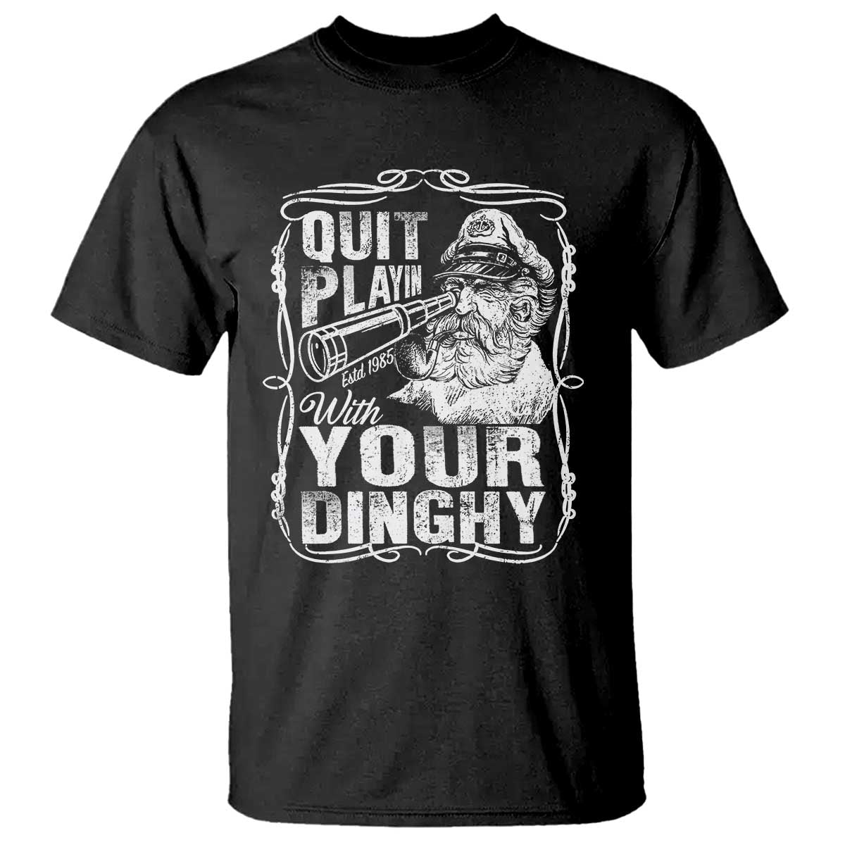 Quit Playin With Your Dinghy T Shirt Funny Pontoon Boat Captain