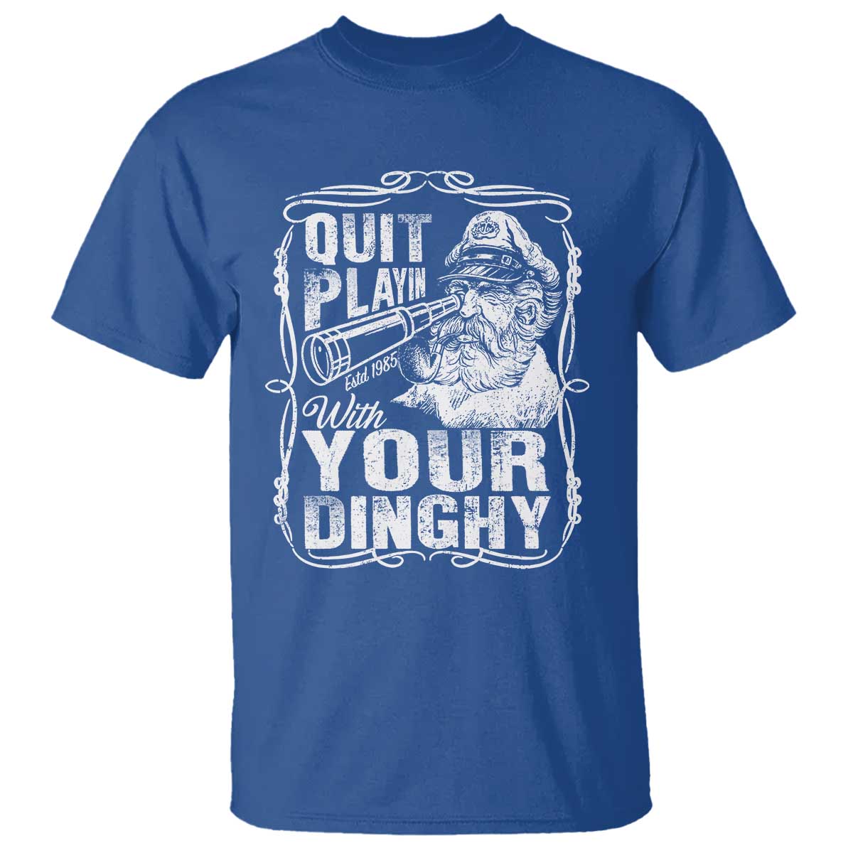 Quit Playin With Your Dinghy T Shirt Funny Pontoon Boat Captain
