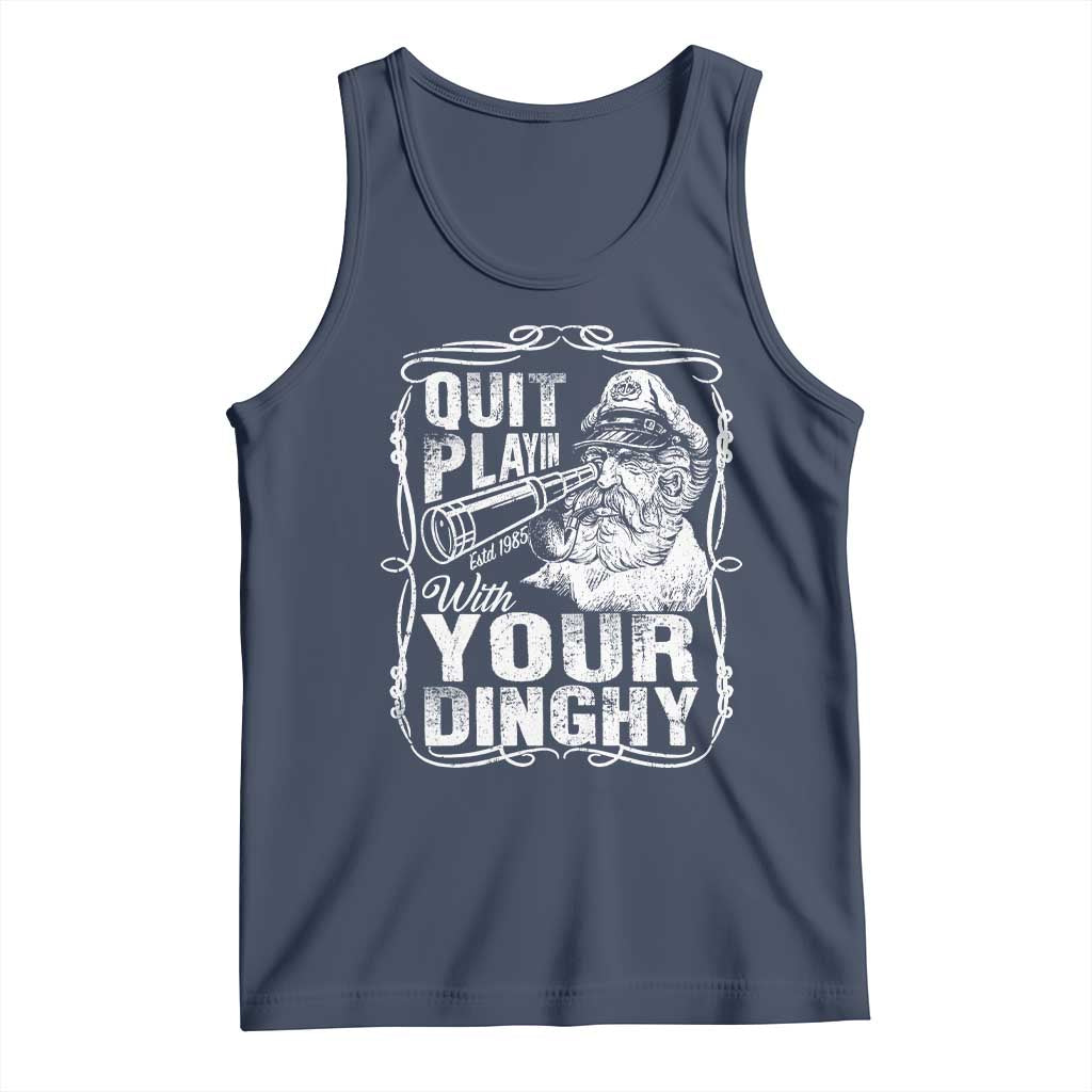 Quit Playin With Your Dinghy Tank Top Funny Pontoon Boat Captain