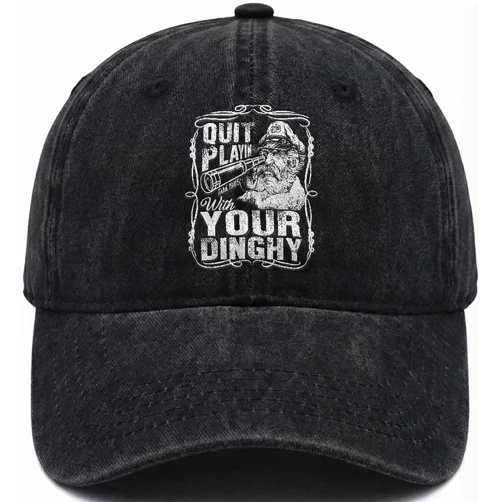 Quit Playin With Your Dinghy Washed Cotton Baseball Cap Funny Pontoon Boat Captain