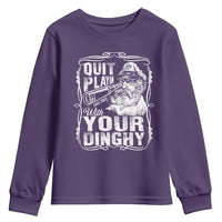 Quit Playin With Your Dinghy Youth Sweatshirt Funny Pontoon Boat Captain