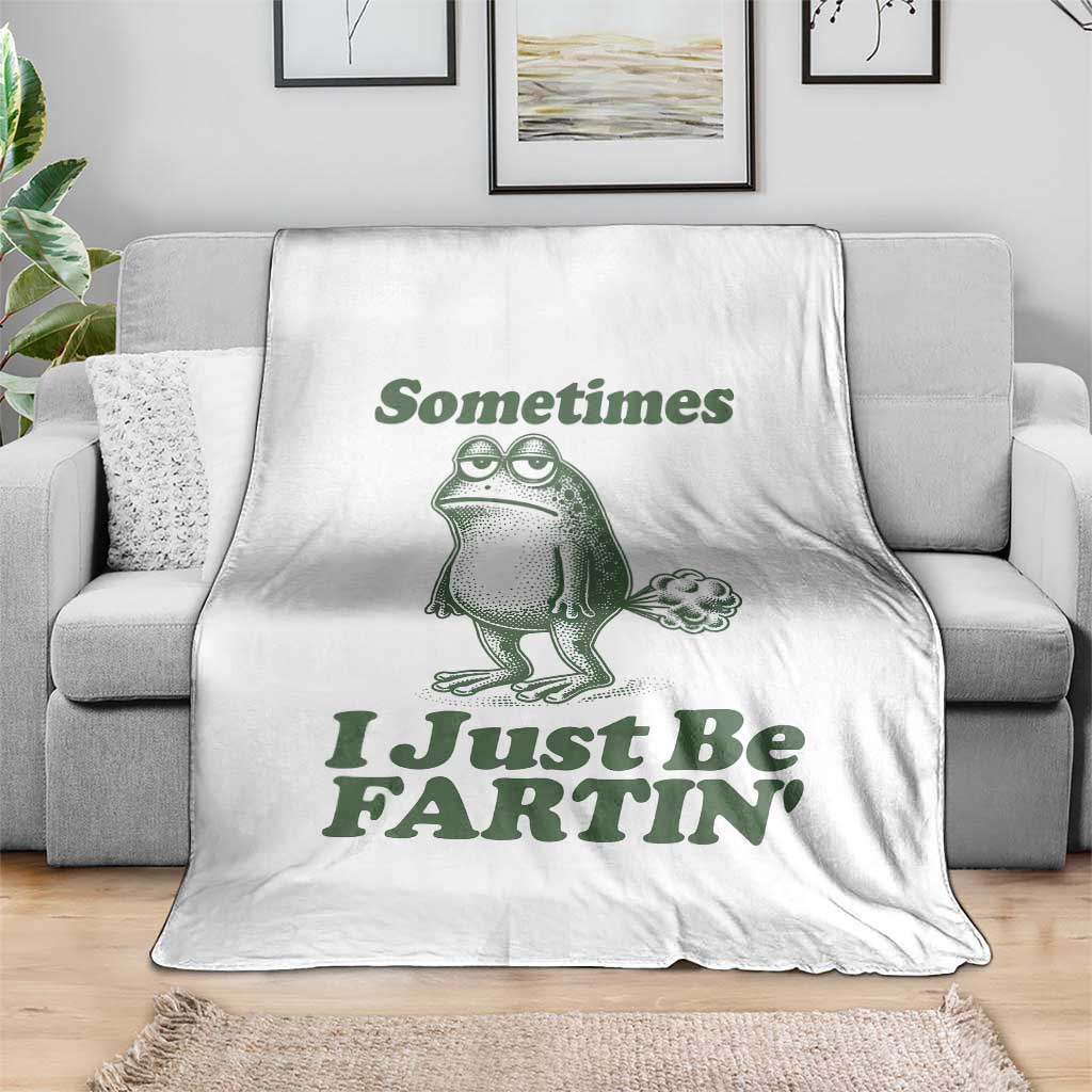 Sometimes I Just Be Fartin Funny Frog Throw Blanket