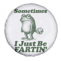 Sometimes I Just Be Fartin Funny Frog Spare Tire Cover