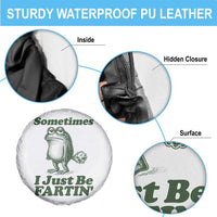 Sometimes I Just Be Fartin Funny Frog Spare Tire Cover