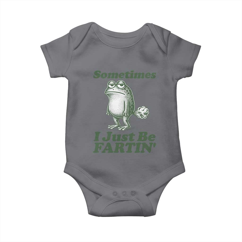 Sometimes I Just Be Fartin Funny Frog Baby Onesie