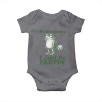 Sometimes I Just Be Fartin Funny Frog Baby Onesie