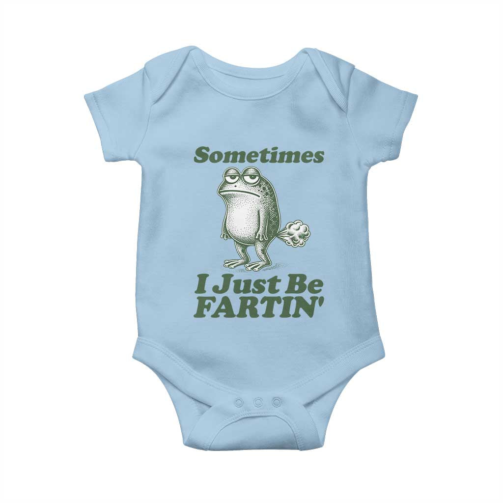 Sometimes I Just Be Fartin Funny Frog Baby Onesie