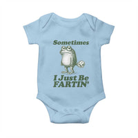 Sometimes I Just Be Fartin Funny Frog Baby Onesie