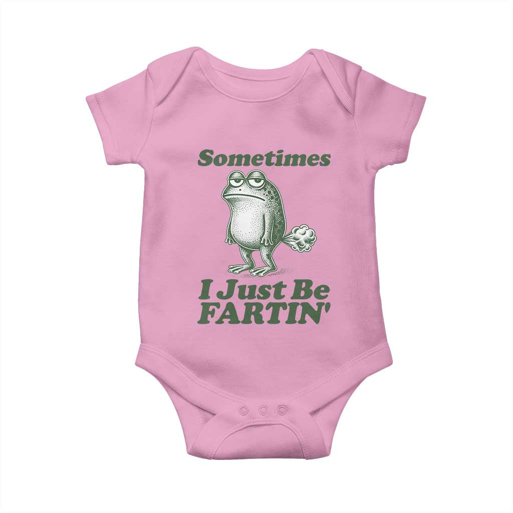 Sometimes I Just Be Fartin Funny Frog Baby Onesie