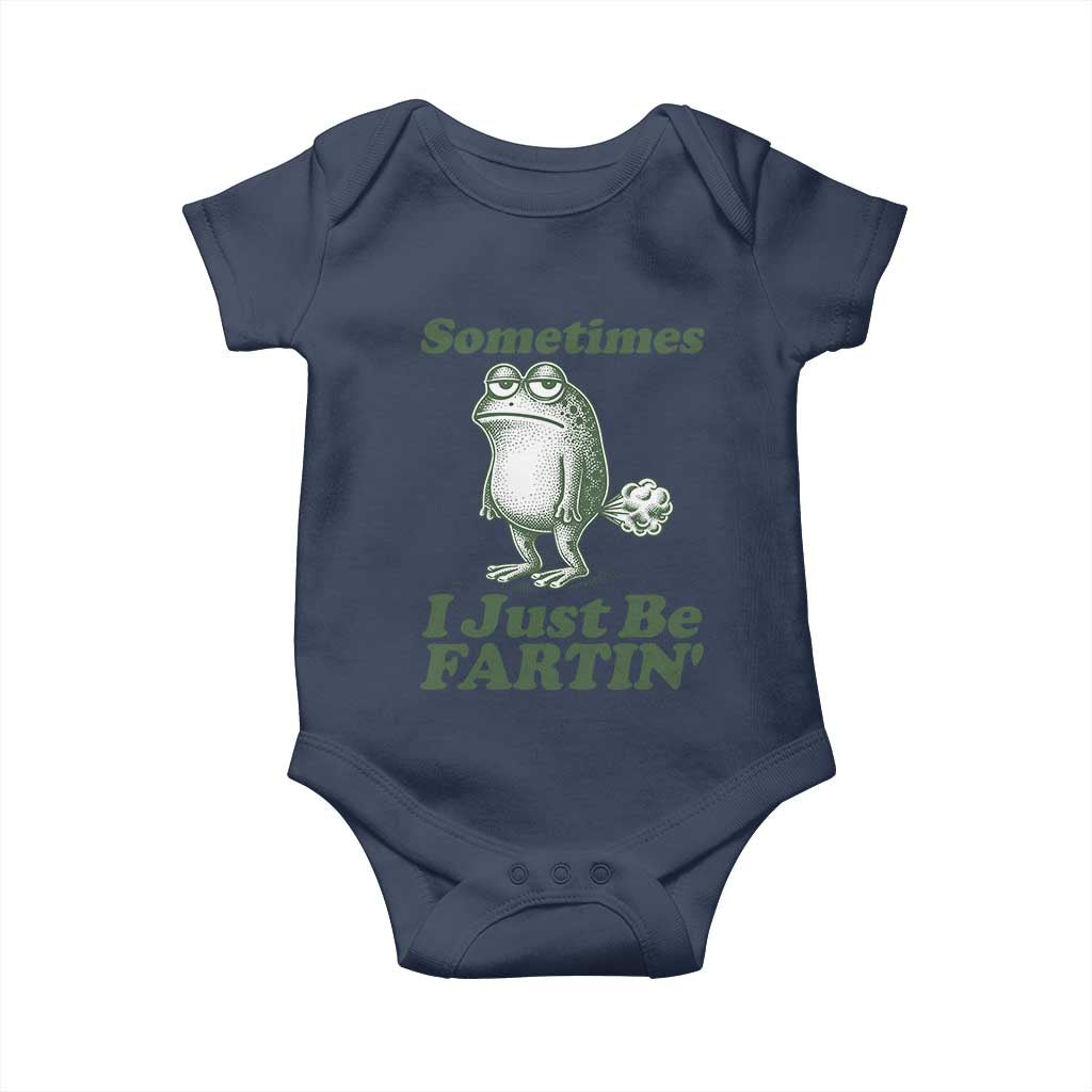 Sometimes I Just Be Fartin Funny Frog Baby Onesie