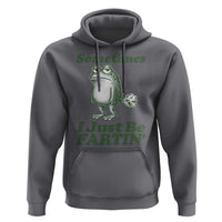 Sometimes I Just Be Fartin Funny Frog Hoodie