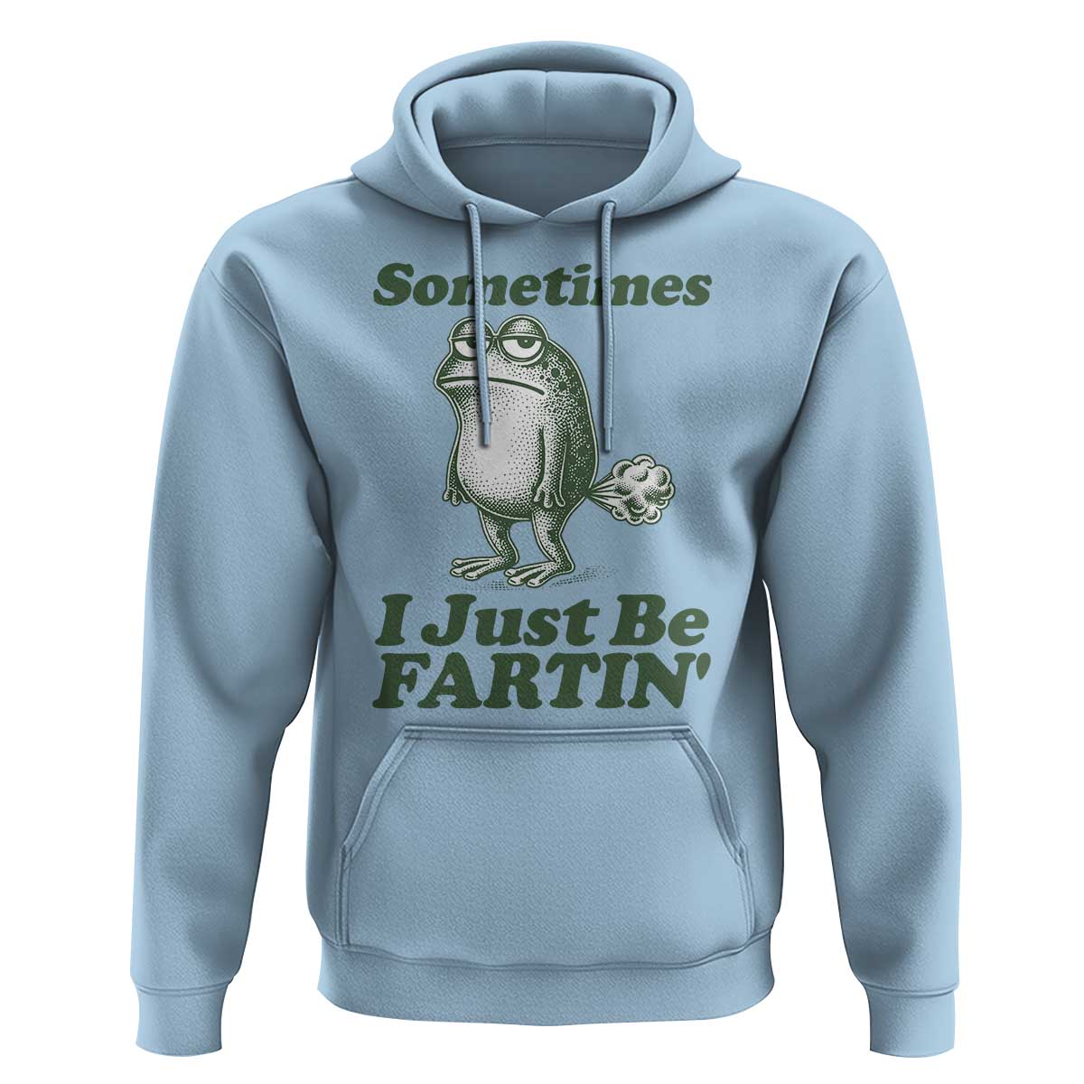 Sometimes I Just Be Fartin Funny Frog Hoodie